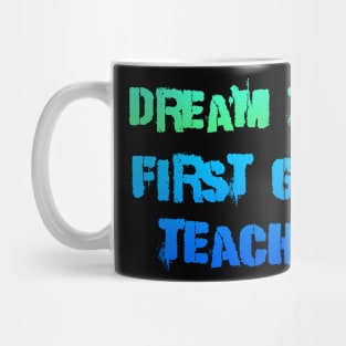 Dream team First grade teachers blue and green Mug